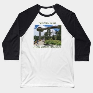 Best View in the Great Smokey Mountains (Clingmans Dome) Baseball T-Shirt